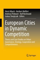 book European Cities in Dynamic Competition: Theory and Case Studies on Urban Governance, Strategy, Cooperation and Competitiveness