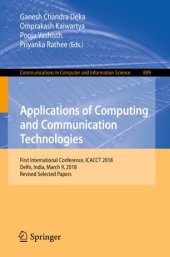 book Applications of Computing and Communication Technologies: First International Conference, ICACCT 2018, Delhi, India, March 9, 2018, Revised Selected Papers