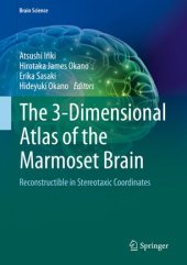 book The 3-Dimensional Atlas of the Marmoset Brain: Reconstructible in Stereotaxic Coordinates