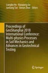 book Proceedings of GeoShanghai 2018 International Conference: Multi-physics Processes in Soil Mechanics and Advances in Geotechnical Testing