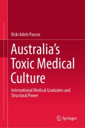 book Australia’s Toxic Medical Culture: International Medical Graduates and Structural Power