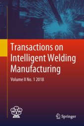 book Transactions on Intelligent Welding Manufacturing: Volume II No. 1 2018