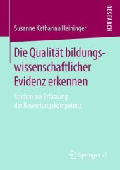 book Die Qualität bildungswissenschaftlicher Evidenz erkennen: Studien zur Erfassung der Bewertungskompetenz