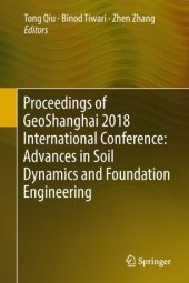 book Proceedings of GeoShanghai 2018 International Conference: Advances in Soil Dynamics and Foundation Engineering