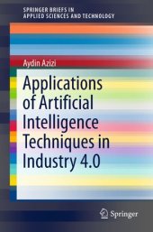 book Applications of Artificial Intelligence Techniques in Industry 4.0