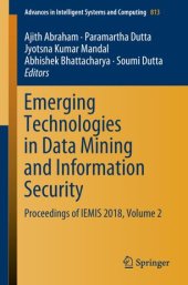 book Emerging Technologies in Data Mining and Information Security: Proceedings of IEMIS 2018, Volume 2