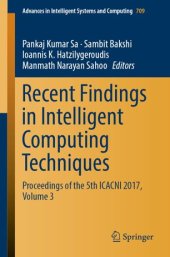 book Recent Findings in Intelligent Computing Techniques: Proceedings of the 5th ICACNI 2017, Volume 3