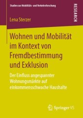 book Wohnen und Mobilität im Kontext von Fremdbestimmung und Exklusion: Der Einfluss angespannter Wohnungsmärkte auf einkommensschwache Haushalte