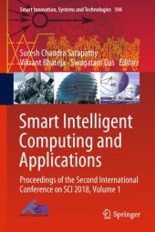 book Smart Intelligent Computing and Applications: Proceedings of the Second International Conference on SCI 2018, Volume 1