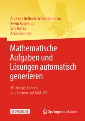 book Mathematische Aufgaben und Lösungen automatisch generieren: Effizientes Lehren und Lernen mit MATLAB