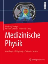 book Medizinische Physik: Grundlagen – Bildgebung – Therapie – Technik