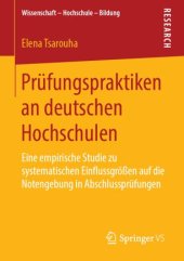 book Prüfungspraktiken an deutschen Hochschulen: Eine empirische Studie zu systematischen Einflussgrößen auf die Notengebung in Abschlussprüfungen