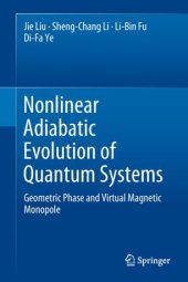 book Nonlinear Adiabatic Evolution of Quantum Systems: Geometric Phase and Virtual Magnetic Monopole