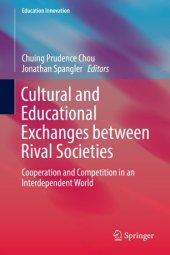 book Cultural and Educational Exchanges between Rival Societies: Cooperation and Competition in an Interdependent World