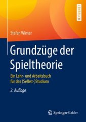 book Grundzüge der Spieltheorie: Ein Lehr- und Arbeitsbuch für das (Selbst-)Studium