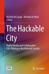 book The Hackable City: Digital Media and Collaborative City-Making in the Network Society