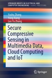 book Secure Compressive Sensing in Multimedia Data, Cloud Computing and IoT