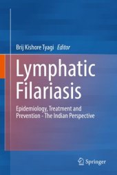 book Lymphatic Filariasis: Epidemiology, Treatment and Prevention - The Indian Perspective