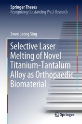 book Selective Laser Melting of Novel Titanium-Tantalum Alloy as Orthopaedic Biomaterial