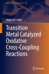 book Transition Metal Catalyzed Oxidative Cross-Coupling Reactions