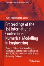 book Proceedings of the 1st International Conference on Numerical Modelling in Engineering: Volume 2: Numerical Modelling in Mechanical and Materials Engineering, NME 2018, 28-29 August 2018, Ghent University, Belgium