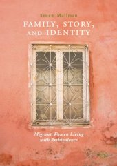 book Family, Story, and Identity: Migrant Women Living with Ambivalence