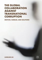 book The Global Collaboration against Transnational Corruption: Motives, Hurdles, and Solutions