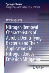 book Nitrogen Removal Characteristics of Aerobic Denitrifying Bacteria and Their Applications in Nitrogen Oxides Emission Mitigation