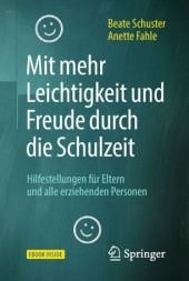 book Mit mehr Leichtigkeit und Freude durch die Schulzeit: Hilfestellungen für Eltern und alle erziehenden Personen