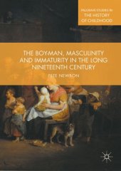 book The Boy-Man, Masculinity and Immaturity in the Long Nineteenth Century