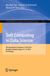 book Soft Computing in Data Science: 4th International Conference, SCDS 2018, Bangkok, Thailand, August 15-16, 2018, Proceedings