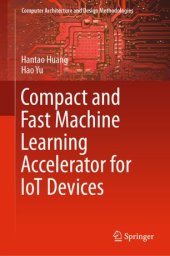 book Compact and Fast Machine Learning Accelerator for IoT Devices