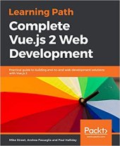 book Complete Vue.js 2 Web Development: Practical guide to building end-to-end web development solutions with Vue.js 2