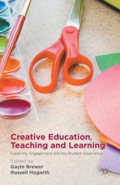 book Creative Education, Teaching and Learning: Creativity, Engagement and the Student Experience