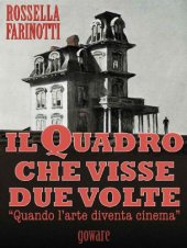 book Il quadro che visse due volte. Quando l’arte diventa cinema