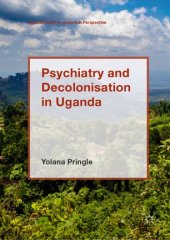 book Psychiatry and Decolonisation in Uganda