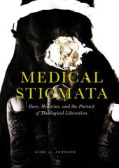 book Medical Stigmata: Race, Medicine, and the Pursuit of Theological Liberation