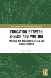 book Education Between Speech and Writing: Crossing the Boundaries of DAO and Deconstruction