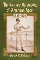 book The Irish and the Making of American Sport, 1835–1920