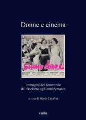 book Donne e cinema. Immagini del femminile dal fascismo agli anni Settanta