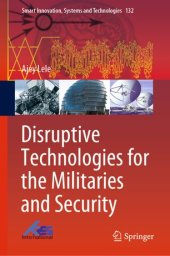 book Disruptive Technologies for the Militaries and Security