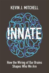 book Innate: How the Wiring of Our Brains Shapes Who We Are