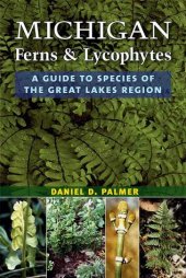 book Michigan Ferns and Lycophytes: A Guide to Species of the Great Lakes Region