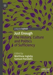 book Just Enough: The History, Culture and Politics of Sufficiency