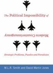 book The Political Impossibility of Modern Counterinsurgency: Strategic Problems, Puzzles, and Paradoxes