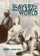 book Slavery in the Islamic World: Its Characteristics and Commonality