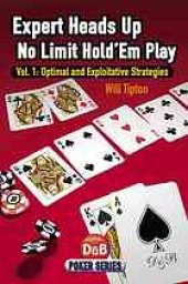 book Expert Heads up No Limit Hold’em Play, Volume 1. Optimal And Exploitative Strategies (Poker Series)