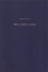 book Sol und Luna, Literatur-und alschemiegeschichtliche Studien zu einem altdeutschen Bildgedicht