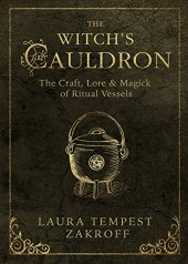 book The Witch’s Cauldron: The Craft, Lore & Magick of Ritual Vessels