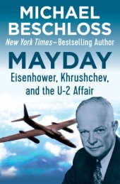 book Mayday: Eisenhower, Khrushchev, and the U-2 Affair